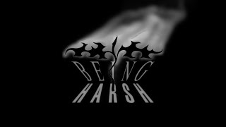 Being Harsh Music Video