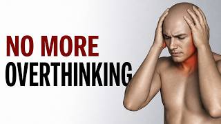 DO 4 THINGS TO STOP OVERTHINKING RIGHT NOW