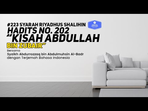 Riyadhus Shalihin #223 Bab 25 Hadits No. 202 Kisah Abdullah bin Zubair
