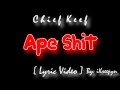 Chief Keef - Ape Shit [ Lyric Video ] ( Almighty So ...