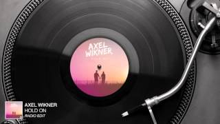 Axel Wikner - Hold On (Radio Edit) [Audio Stream]
