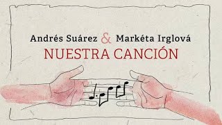 Andrés Suárez - Nuestra canción ft. Markéta Irglová (Lyric Video Oficial)
