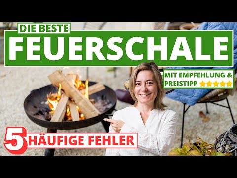 Beste Feuerschale für den Garten - 5 häufige Fehler