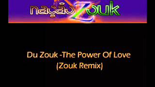 Du Zouk - The Power Of Love (Zouk Remix)