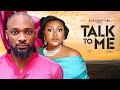 TALK TO ME FULL MOVIE NIGERIA RUTH KADIRI, DEZA THE GREAT, ANNES ENEKWE