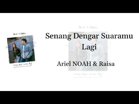 Senang Dengar Suaramu Lagi - Ariel NOAH & Raisa (Ost. Dilan ITB 1997) | Lyrics / Lirik
