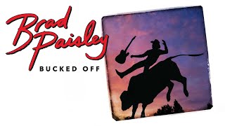 Brad Paisley - Bucked Off (Audio)