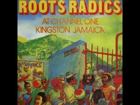 Roots Radics - Roots Radics At Channel One Kingston Jamaica (1982)