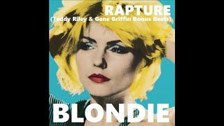 BLONDIE - Rapture (T. Riley &amp; G. Griffin Bonus Beats)