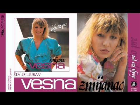 Vesna Zmijanac - Sta je ljubav - (Audio 1986)