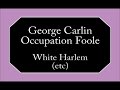 George Carlin - White Harlem, etc