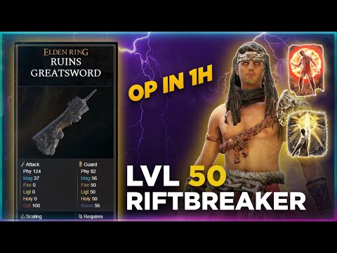 Elden Ring: Ruins Greatsword Early Game RIFTBREAKER Build Level 50 - STEP BY STEP Build GUIDE UNCUT