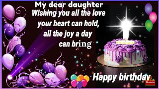 Happy Birthday to My Dear Daughter - Best wishes for a Happy Birthday, best birthday song