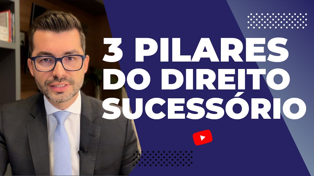 Conheça os 3 Pilares para advogar com Direito Sucessório