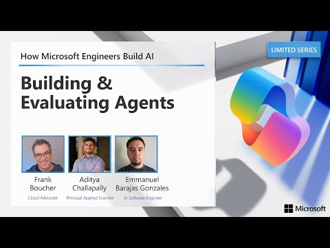 How Microsoft Engineers Build AI: Building and Evaluating Agents