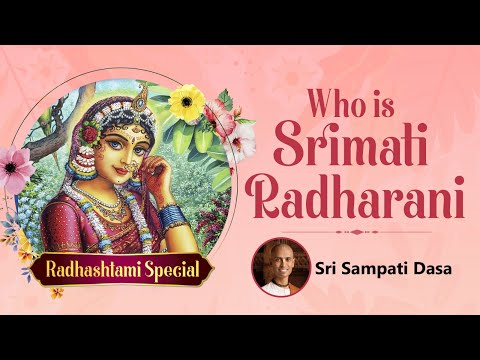 Who is Srimati Radharani? Radhastami special | Sri Sampati Dasa