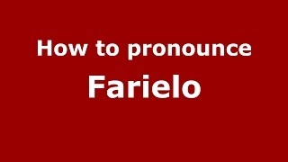 How to pronounce Farielo