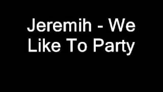 Jeremih - We Like To Party