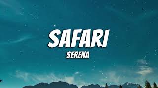 Serena - Safari Lyrics by Your Need List
