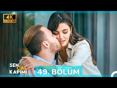 Sen Çal Kapımı 49. Bölüm (4K)