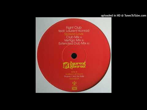 Fight Club Feat. Laurent Konrad - Spread Love (Club Mix) (2004)