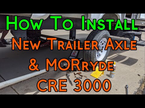 How To Install MORryde CRE 3000 Suspension System and A New Axle On A Camper/RV