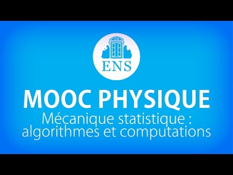 MOOC ENS PHYSIQUE ► Mécanique statistique : algorithmes et computations