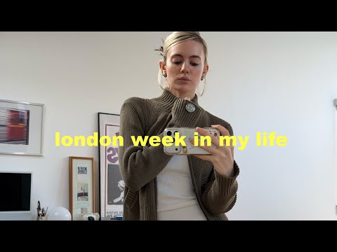 week in my life | london vlog