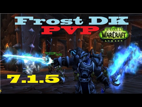 7.1.5 Frost DK PvP - Consistency Spec - BG 888ilvl