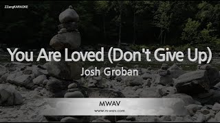 Josh Groban-You Are Loved (Don&#39;t Give Up) (Karaoke Version)