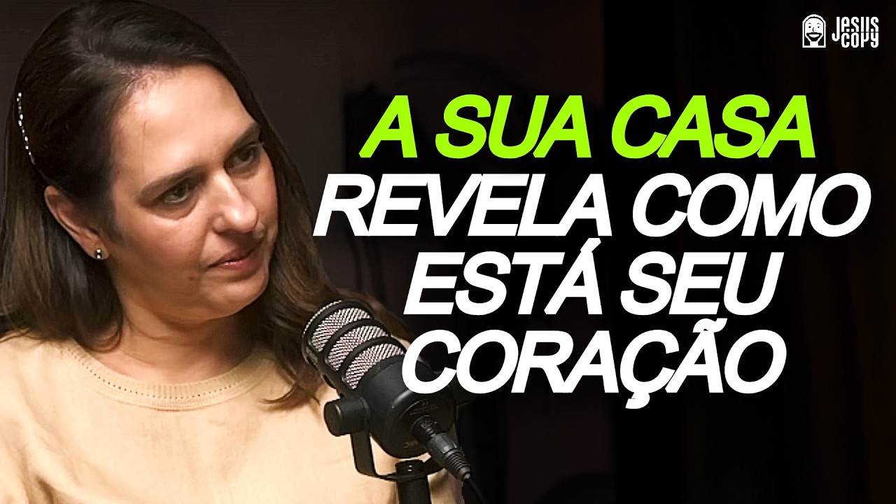 A SUA CASA REFLETE COMO ESTÁ SEU CORAÇÃO - Personal Organizer | Podcast Jesuscopy