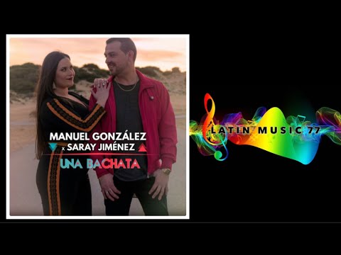 Manuel Gonzalez ❌ Saray Jiménez - Una Bachata (Audio💥)