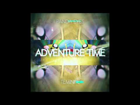 Panda Eyes & Teminite - Adventure Time