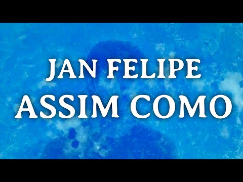 Jan Felipe - Assim Como