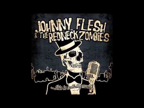 Johnny Flesh & The Redneck Zombies - Drinkin' From Dusk Till Dawn