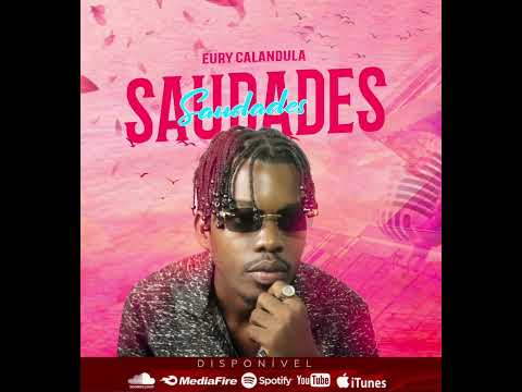 Saudades - Eury Calandula