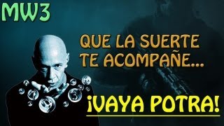 MW3 ... y que la suerte te acompañe ... (¡vaya potra!)