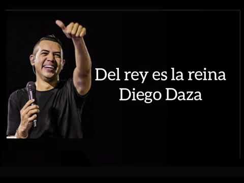 Del rey es la reina - Diego Daza (Letra)