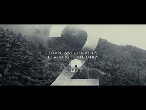 Juan Astronauta Ft Esteban Gira  - 2