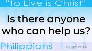 To live is Trusting Christ - Philippians 4
