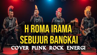 Download lagu Sebujur Bangkai – H. Roma Irama || Cover Punk Rock Energi | Versi Audiora mp3