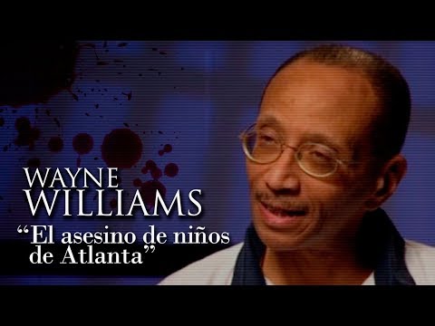 WAYNE WILLIAMS - "EL ASESINO DE NIÑOS DE ATLANTA"