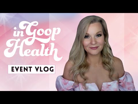 EVENT VLOG: In Goop Health