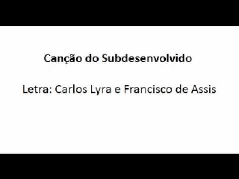 Carlos Lyra - Canção do Subdesenvolvido