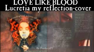 LOVE LIKE BLOOD,Lucretia my reflection-Cover