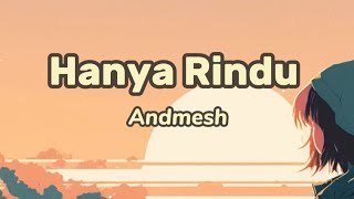 Download lagu Andmesh - Hanya Rindu (Lirik lagu) mp3