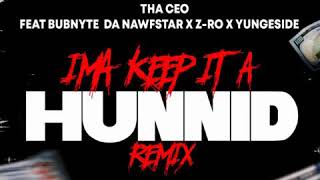 Tha Ceo - Ima Keep It a Hunnid (feat. Z-Ro, Bubnyte Da Nawfstar &amp; Yung Eside)