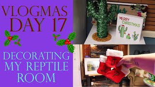 Vlogmas Day 17 | DECORATING MY REPTILE ROOM
