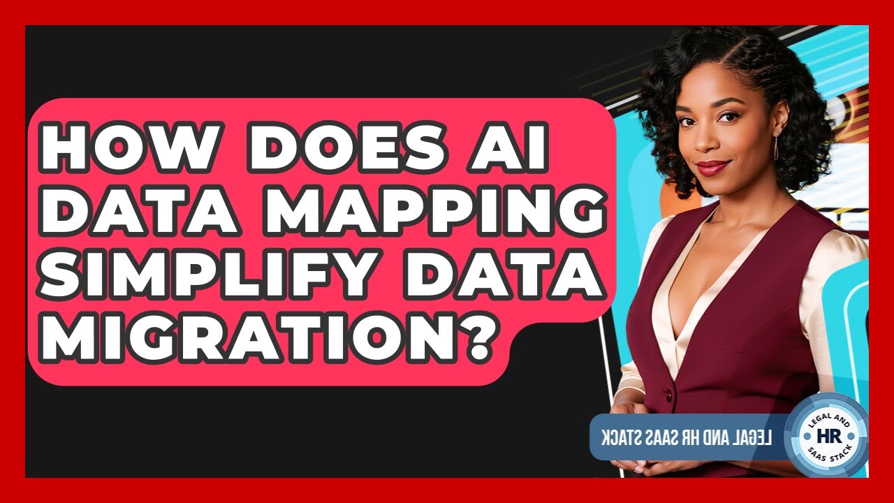 How Does AI Data Mapping Simplify Data Migration? - Legal And HR SaaS Stack