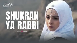 Download lagu Shukran ya Rabbi I Xadidja Mallamagomedova Хвала Всевышнему | شكراً يا ربي mp3
